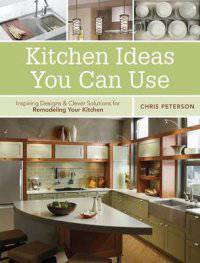 Kitchen Ideas You Can Use. Inspiring Designs and Clever Solutions for Remodeling Your Kitchen