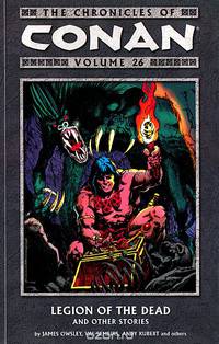 The Chronicles of Conan: Volume 26: Legion of the Dead and Other Stories