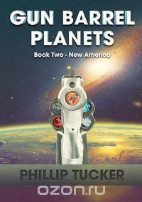 Gun Barrel Planets - New America (Book 2)