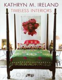 Kathryn Ireland: Timeless Interiors