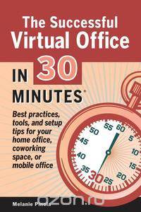 The Successful Virtual Office In 30 Minutes