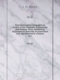 Commemorative biographical record of the counties of Sandusky and Ottawa, Ohio, containing biographical sketches of prominent and representative citizens