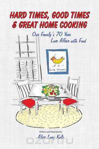 Hard Times, Good Times & Great Home Cooking