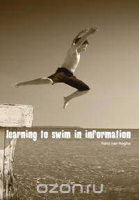 Learning to Swim in Information