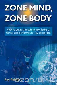 Zone Mind, Zone Body