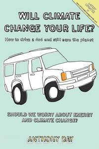 Will Climate Change Your Life? - How to Drive a 4x4 and Still Save the Planet