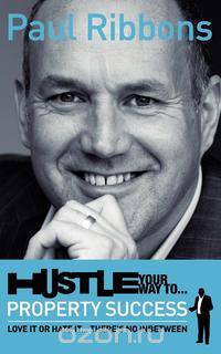 Hustle Your Way to Property Success