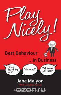Play Nicely! - Best Behaviour in Business