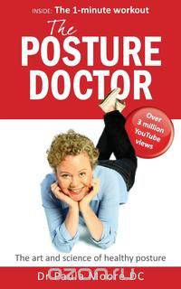 The Posture Doctor - The Art and Science of Healthy Posture