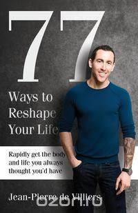 77 Ways to Reshape Your Life
