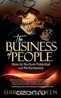 The Business of People - How to Nurture Potential and Performance