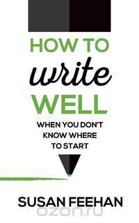 How to Write Well...When You Don