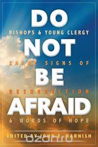 Do Not Be Afraid