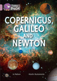 Copernicus, Galileo and Newton