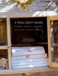 A Well Kept Home. Household Traditions and Simple Secrets from a French Grandmother