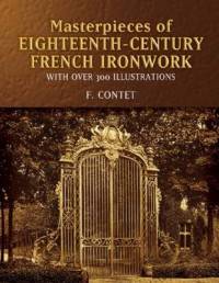 Masterpieces of Eighteenth-Century French Ironwork