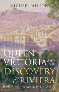 Queen Victoria and the Discovery of the Riviera