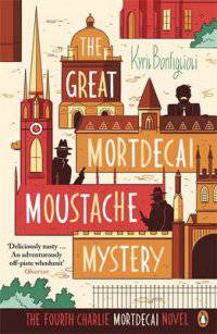 The Great Mortdecai Moustache Mystery. The Fourth Charlie Mortdecai Novel