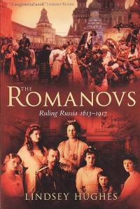 The Romanovs. Ruling Russia 1613-1917
