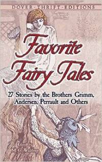 Favorite Fairy Tales: 27 Stories by the Brothers Grimm, Andersen, Perrault and Others