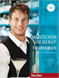 Menschen im Beruf - Tourismus A2: Deutsch als Fremdsprache. Kursbuch mit Übungsteil (+ Audio CD)