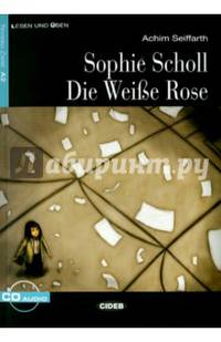 Sophie Scholl Die Weise Rose (+CD)
