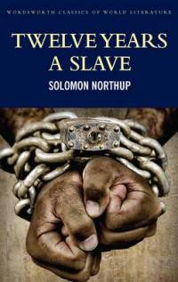 Twelve Years a Slave. Including; Narrative of the Life of Frederick Douglass