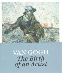 Van Gogh. The Birth of an Artist