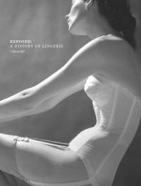 Exposed. A History of Lingerie