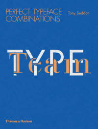 Type Team. Perfect Typeface Combinations