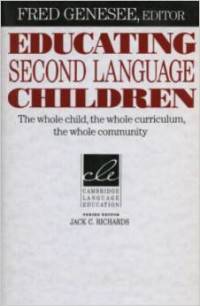 Educating Second Language Children: The Whole Child, the Whole Curriculum, the Whole Community