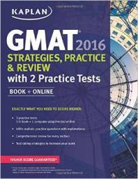 Kaplan GMAT 2016 Strategies, Practice, and Review with 2 Practice Tests