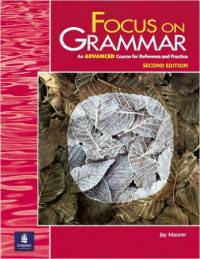 Focus on Grammar. Second Edition. Student Book. Advanced Level