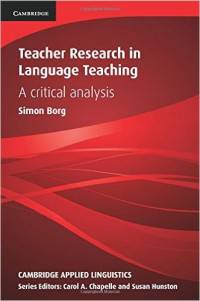 Teacher Research in Language Teaching: A Critical Analysis
