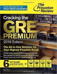 Cracking the GRE Premium Edition with 6 Practice Tests. 2016