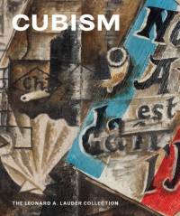 Cubism. The Leonard A. Lauder Collection