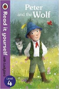 Read It Yourself with Ladybird Peter and the Wolf. Level 4