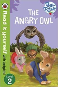 Read It Yourself with Ladybird Peter Rabbit the Angry Owl. Level 2