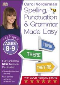 Made Easy Spelling, Punctuation and Grammar (KS2): Ages 8-9