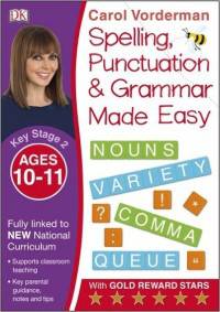 Made Easy Spelling, Punctuation and Grammar (KS2 - Higher): Ages 10-11