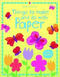 Things to Make and Do with Paper. Stephanie Turnbull, Author