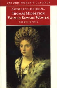 Women Beware Women, and Other Plays