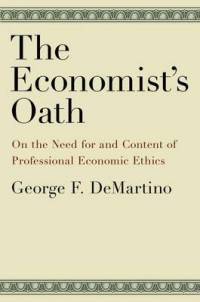 The Economist's Oath. On the Need for and Content of Professional Economic Ethics