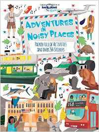 Adventures in Noisy Places: Packed Full of Activities and Over 250 Stickers