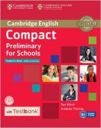 Compact Preliminary for Schools. Student's Book without Answers with Testbank (+ CD-ROM)