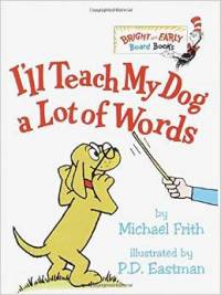 I'll Teach My Dog a Lot of Words. Board book