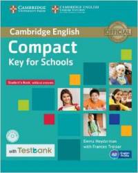 Compact Key for Schools Student's Book without Answers with Testbank (+ CD-ROM)