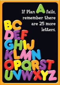 If Plan A fails, remember there are 25 more letters. POP! Chart