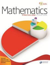 Mathematics. A Practical Guide