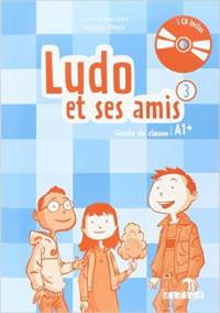 Ludo et ses amis niveau 3. 2015 - guide pédagogique (+ CD-ROM)
